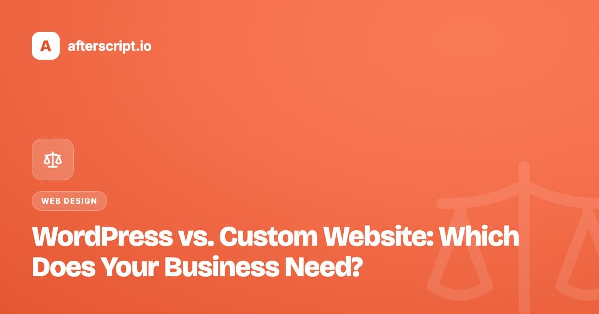 WordPress vs. Custom Website: Which Does Your Business Need?